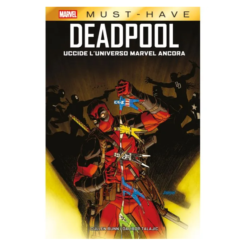 Marvel - Marvel Must-Have - Deadpool uccide l’universo Marvel ancora